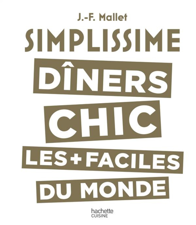 SIMPLISSIME LES DINERS CHICS L - MALLET JEAN-FRANCOIS - Hachette Pratique