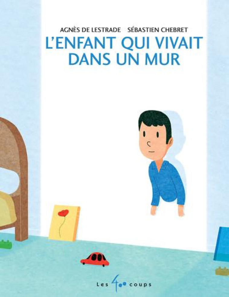 L-ENFANT QUI VIVAIT DANS UN MU - LESTRADE/CHEBRET - 400 COUPS