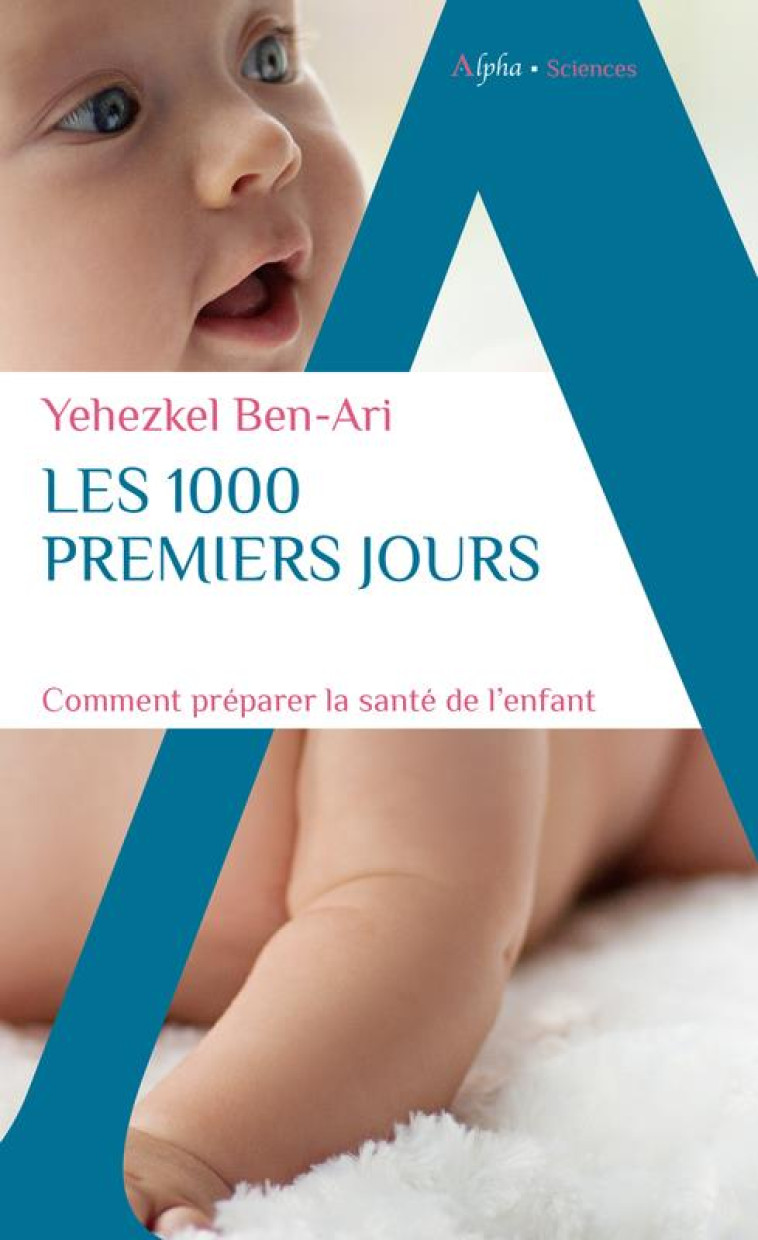 LES 1000 PREMIERS JOURS - UNE - BEN-ARI YEHEZKEL - ALPHA