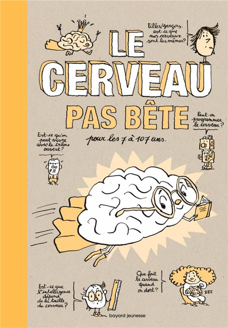 LE CERVEAU PAS BETE - MOUKHEIBER/MARTIN - BAYARD JEUNESSE