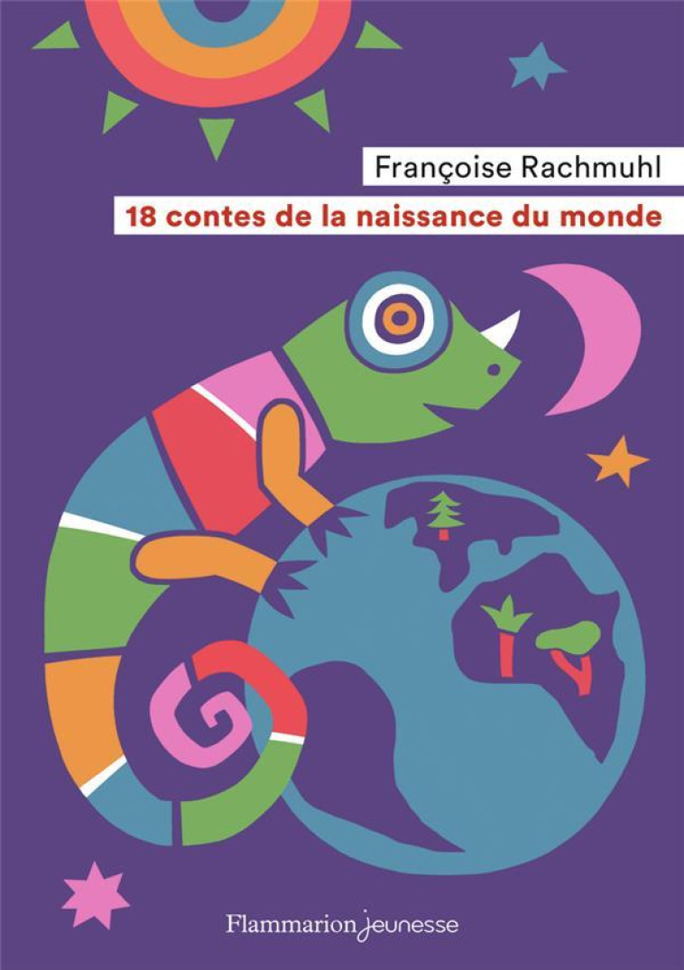 18 CONTES DE LA NAISSANCE DU MONDE - RACHMUHL, FRANCOIS - FLAMMARION