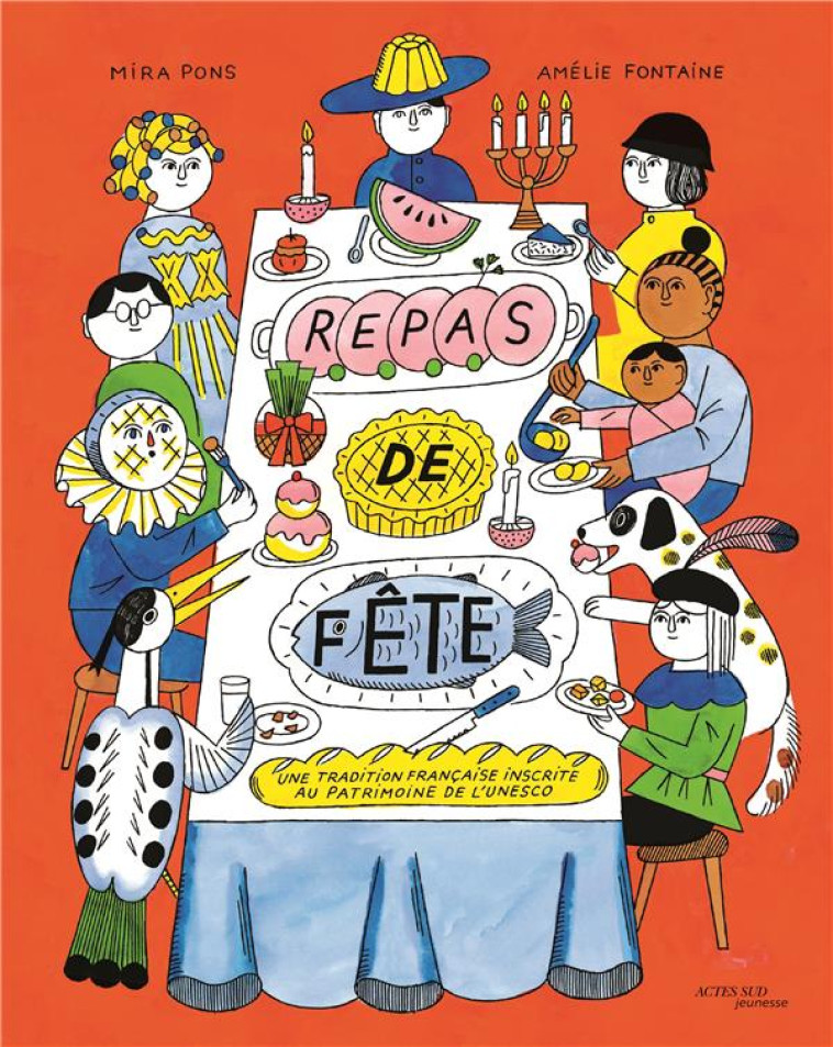 REPAS DE FETE - UNE TRADITION - MIRA PONS/FONTAINE - ACTES SUD