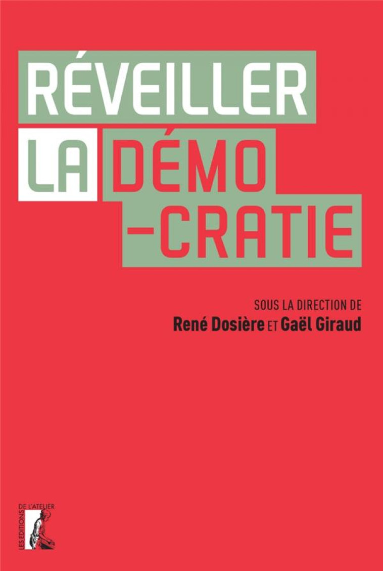 REVEILLER LA DEMOCRATIE - GIRAUD/DOSIERE - ATELIER