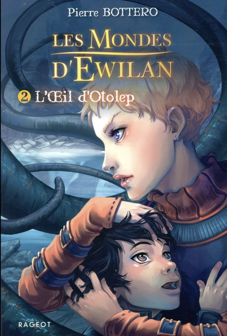 EWILAN - T02 - L-OEIL D-OTOLEP - BOTTERO PIERRE - Rageot