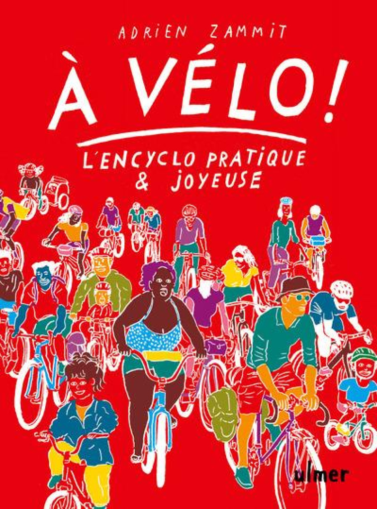 A VELO ! - L-EN-CYCLO PRATIQUE - ZAMMIT ADRIEN - ULMER