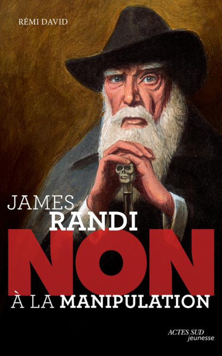 JAMES RANDI : NON A LA MANIPU - DAVID REMI - ACTES SUD