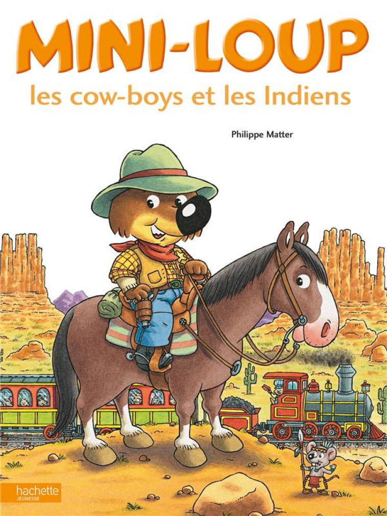 MINI-LOUP - LES COW-BOYS ET LE - MATTER PHILIPPE - Hachette Jeunesse