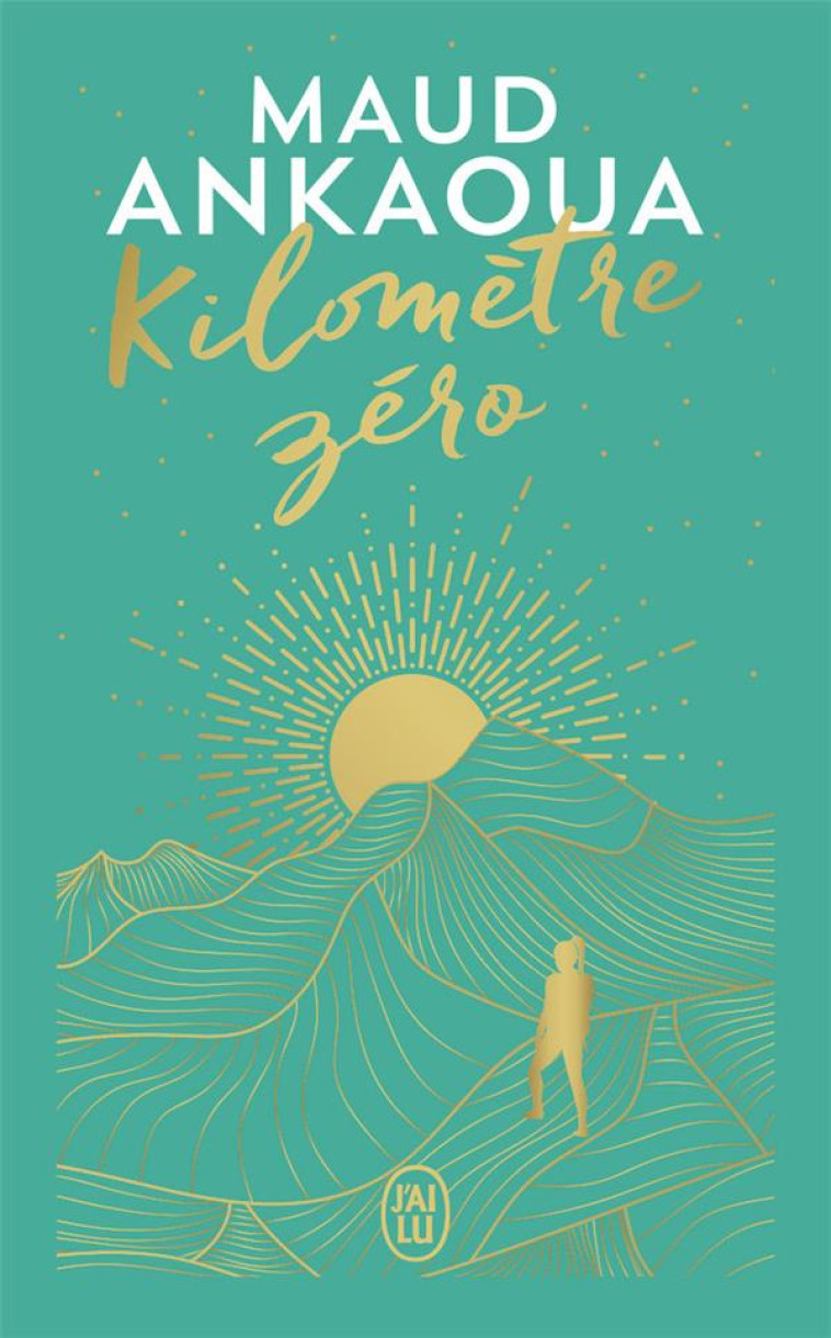 KILOMETRE ZERO - EDITION COLLE - ANKAOUA MAUD - J'AI LU