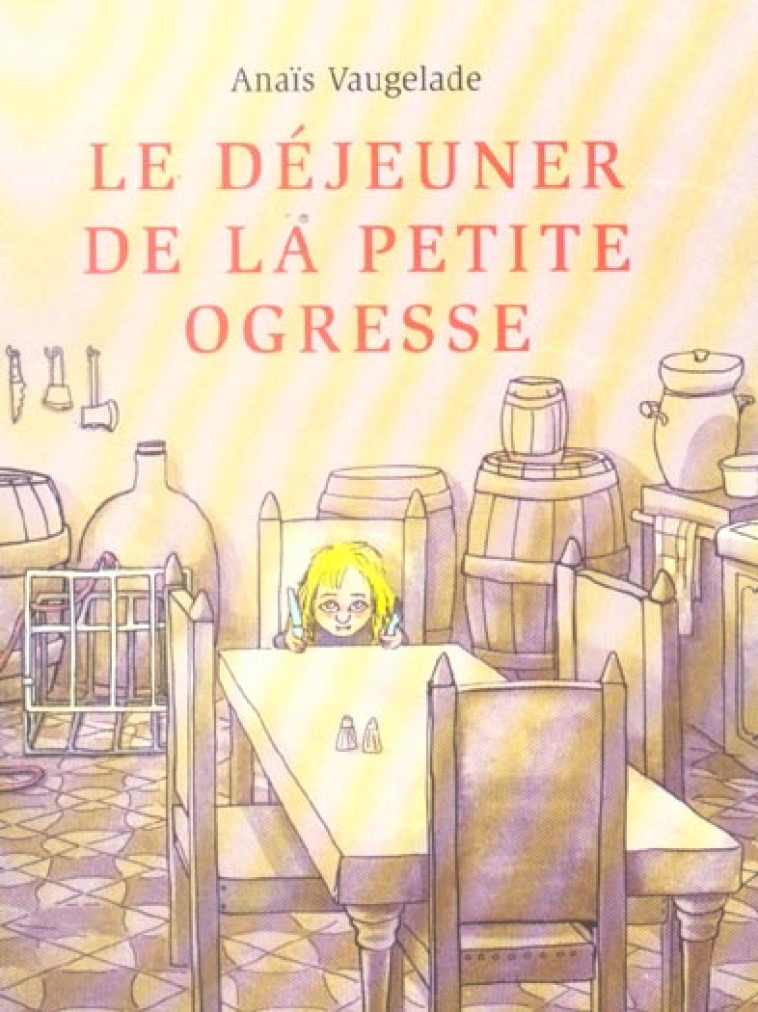 LE DEJEUNER DE LA PETITE OGRES - VAUGELADE ANAIS - EDL