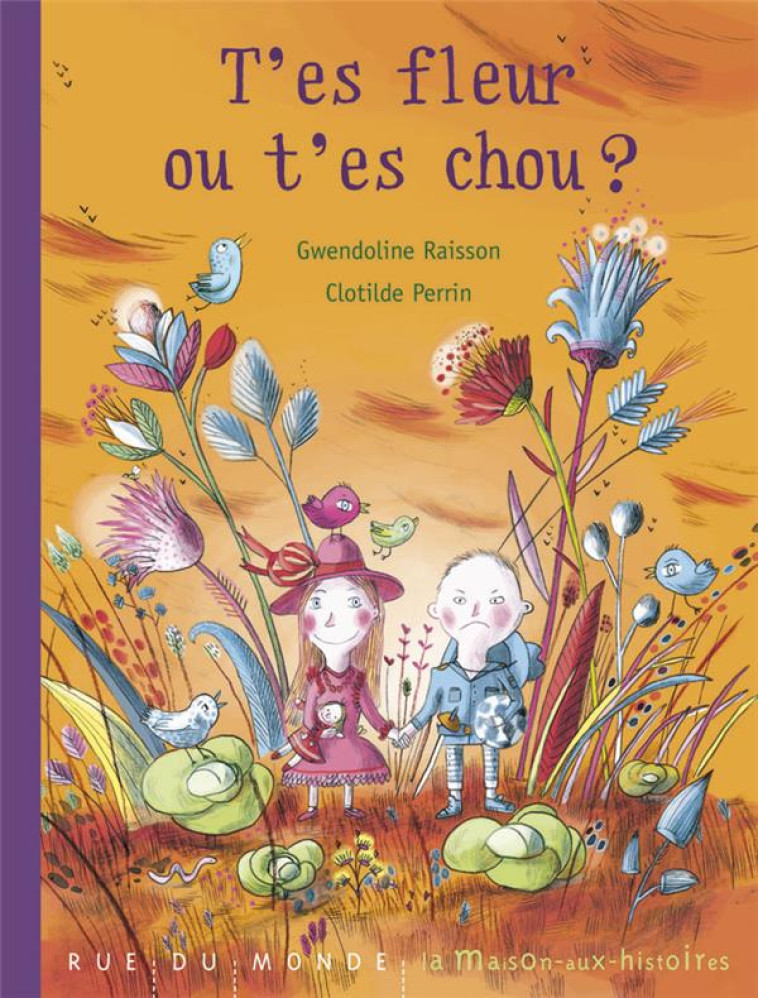 T-ES FLEUR OU T-ES CHOU ? - RAISSON/PERRIN - RUE DU MONDE