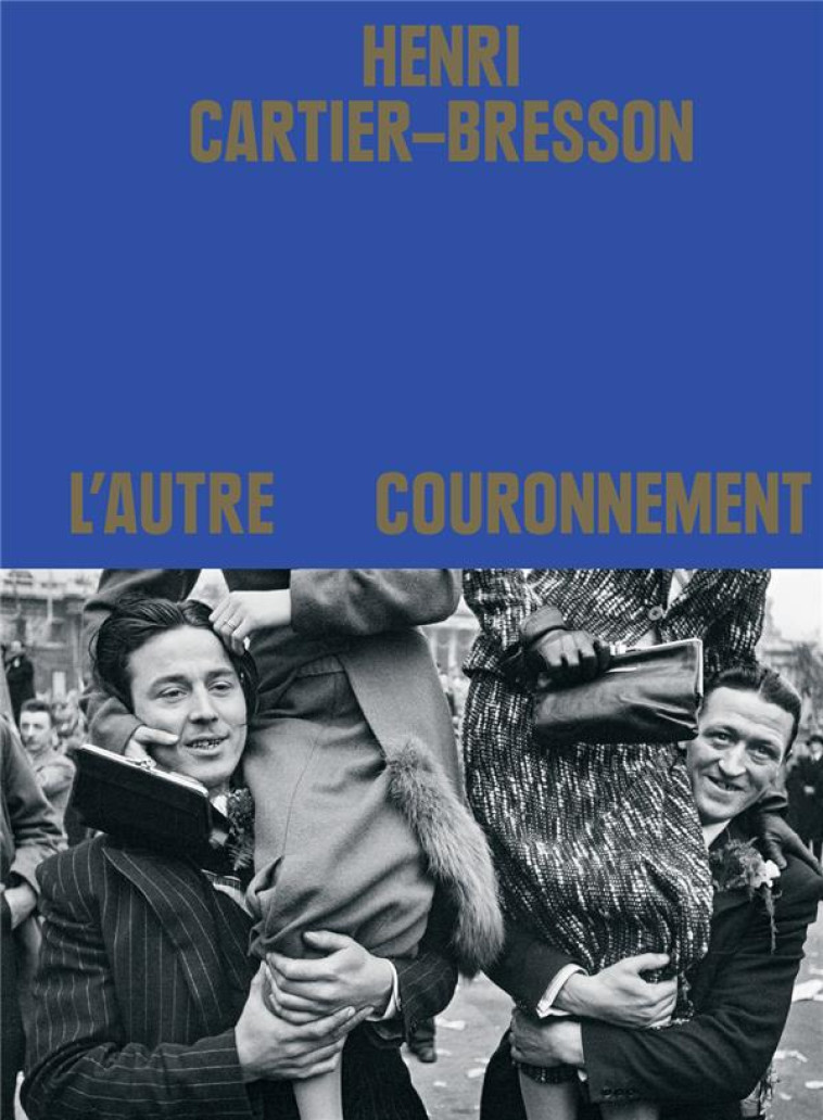 HENRI CARTIER-BRESSON. L-AUTRE - CHEROUX CLEMENT - TEXTUEL