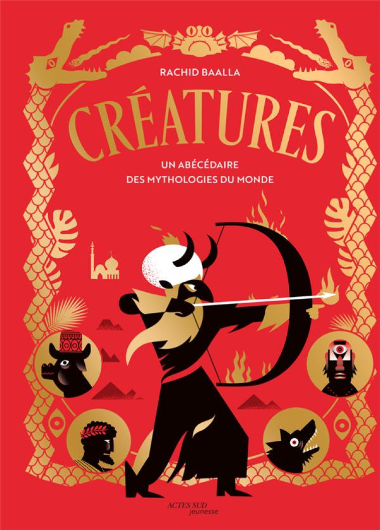 CREATURES - UN ABECEDAIRE DES - BAALLA RACHID - ACTES SUD