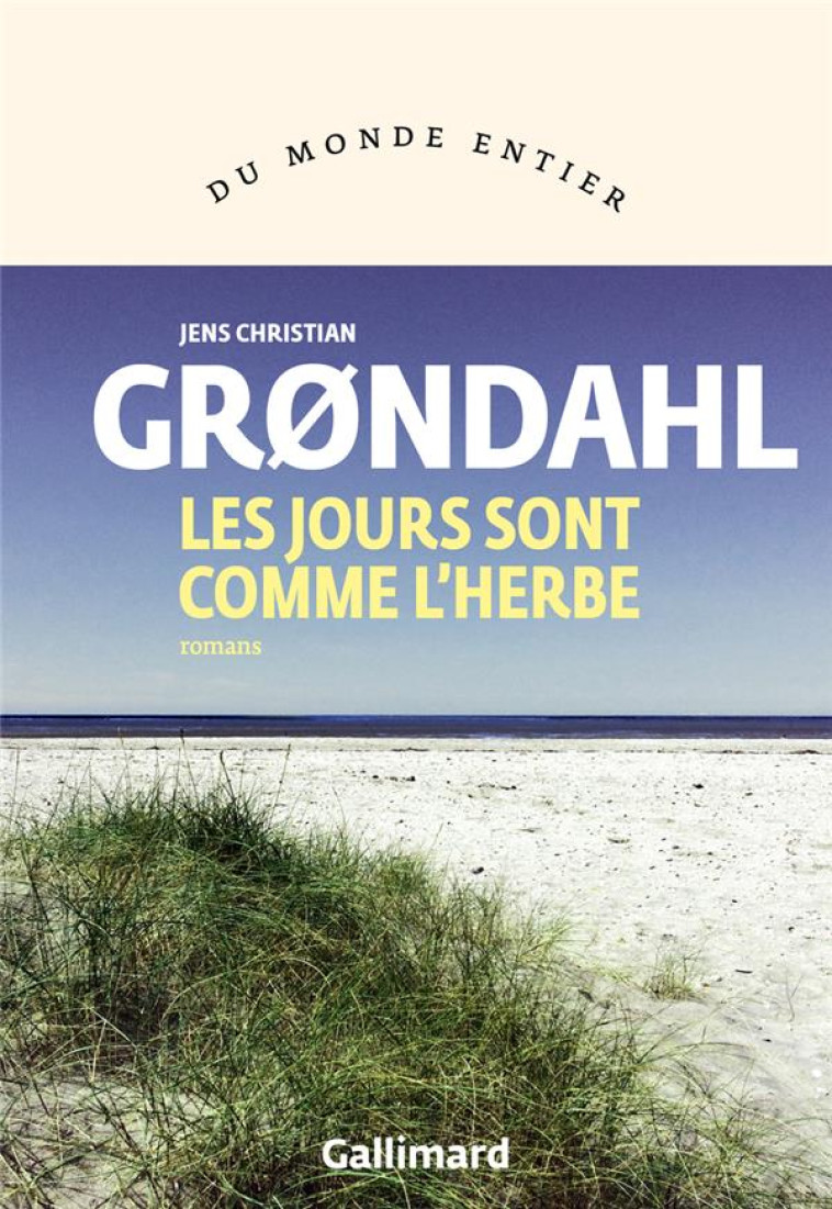 LES JOURS SONT COMME L-HERBE - GRONDAHL J C. - GALLIMARD