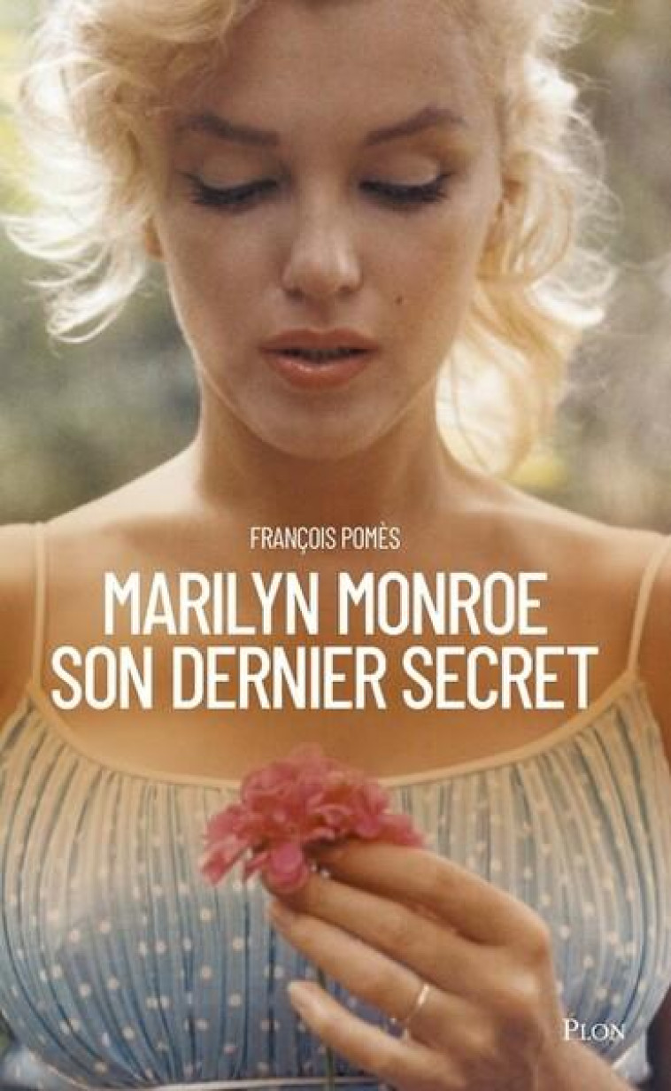 MARILYN, SON DERNIER SECRET - POMES FRANCOIS - PLON