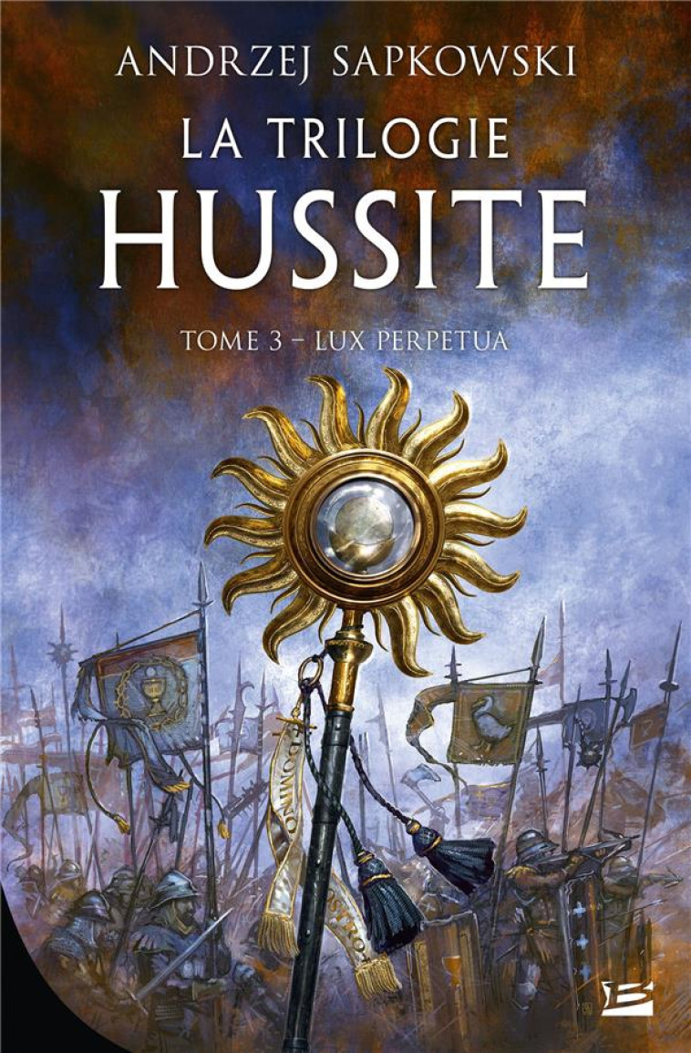 LA TRILOGIE HUSSITE, T3 : LUX - SAPKOWSKI ANDRZEJ - BRAGELONNE