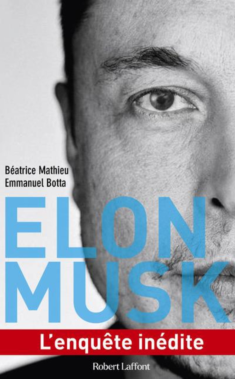 ELON MUSK - L-ENQUETE INEDITE - MATHIEU/BOTTA - ROBERT LAFFONT