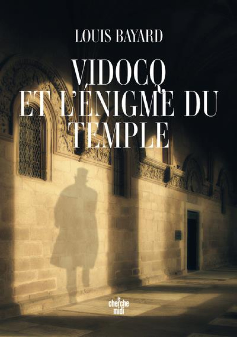 VIDOCQ ET L-ENIGME DU TEMPLE - BAYARD LOUIS - LE CHERCHE MIDI