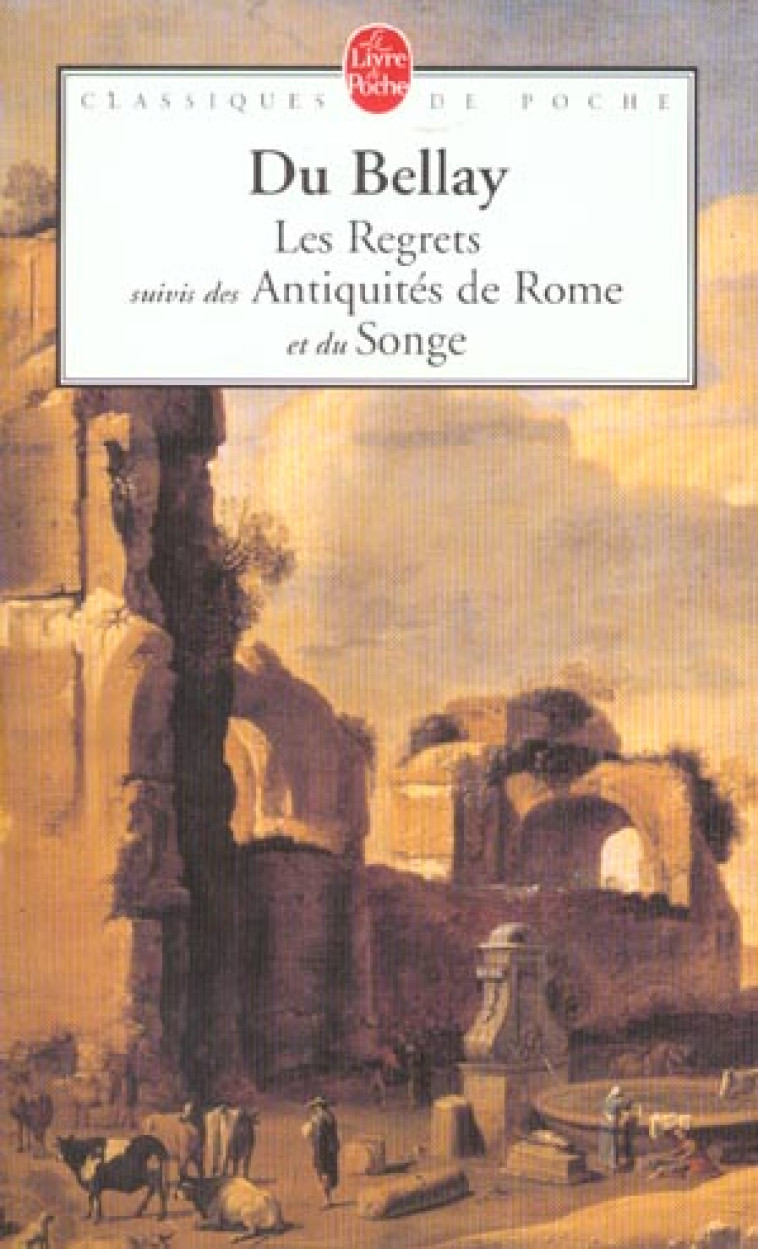 LES REGRETS SUIVIS DES ANTIQUI - DU BELLAY JOACHIM - LGF/Livre de Poche