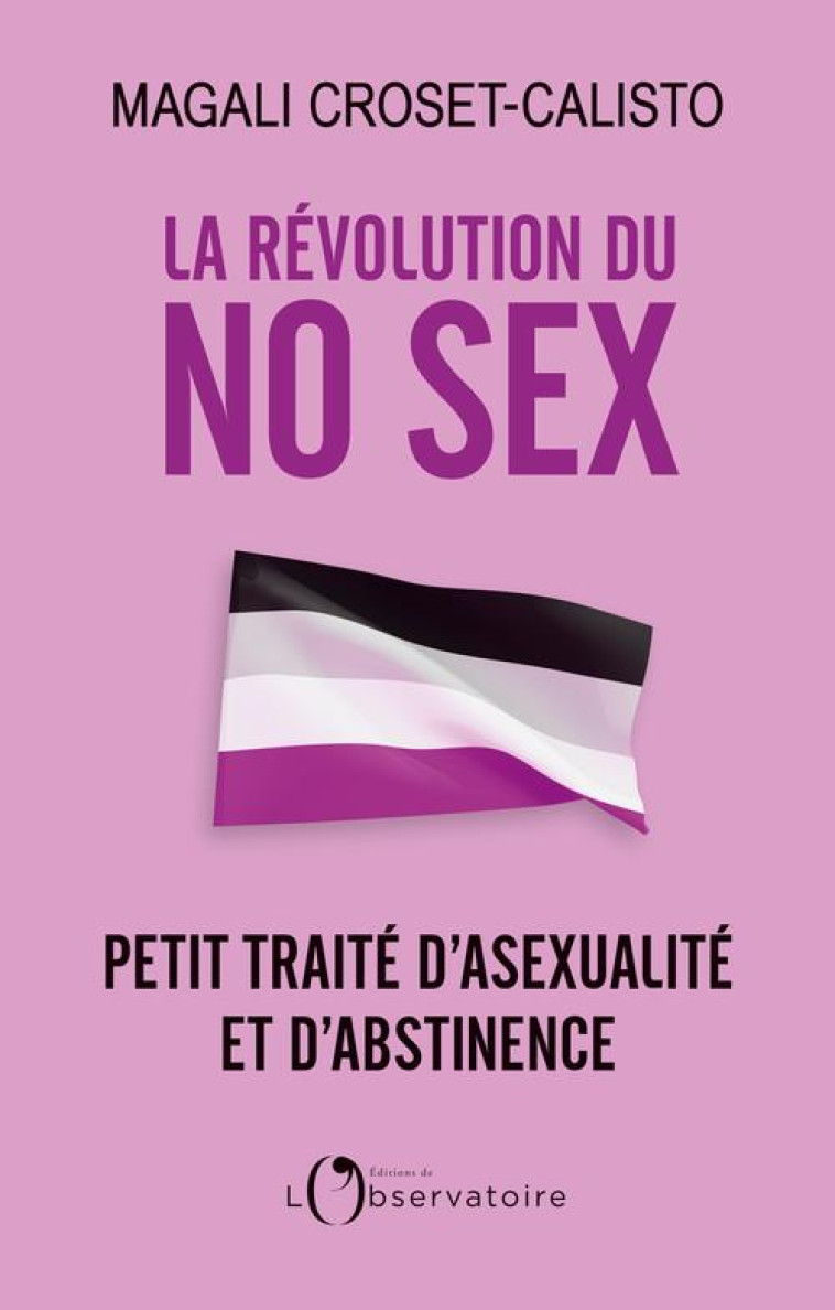 LA REVOLUTION DU NO SEX - PETI - CROSET-CALISTO M. - L'OBSERVATOIRE