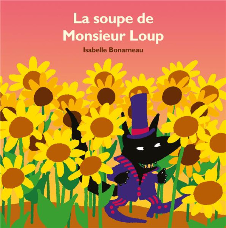 LA SOUPE DE MONSIEUR LOUP - BONAMEAU ISABELLE - EDL