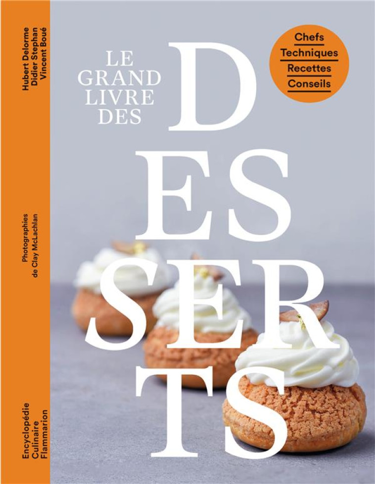 LE GRAND LIVRE DES DESSERTS - - BOUE/DELORME/STEPHAN - FLAMMARION