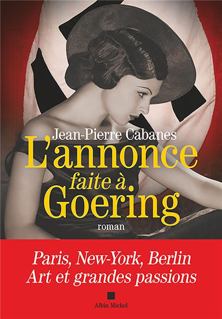 L-ANNONCE FAITE A GOERING - CABANES JEAN-PIERRE - ALBIN MICHEL