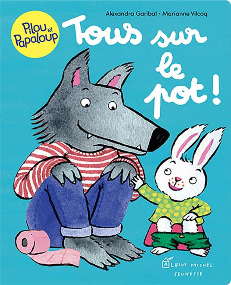 PILOU ET PAPALOUP T5 - TOUS SU - GARIBAL/VILCOQ - ALBIN MICHEL