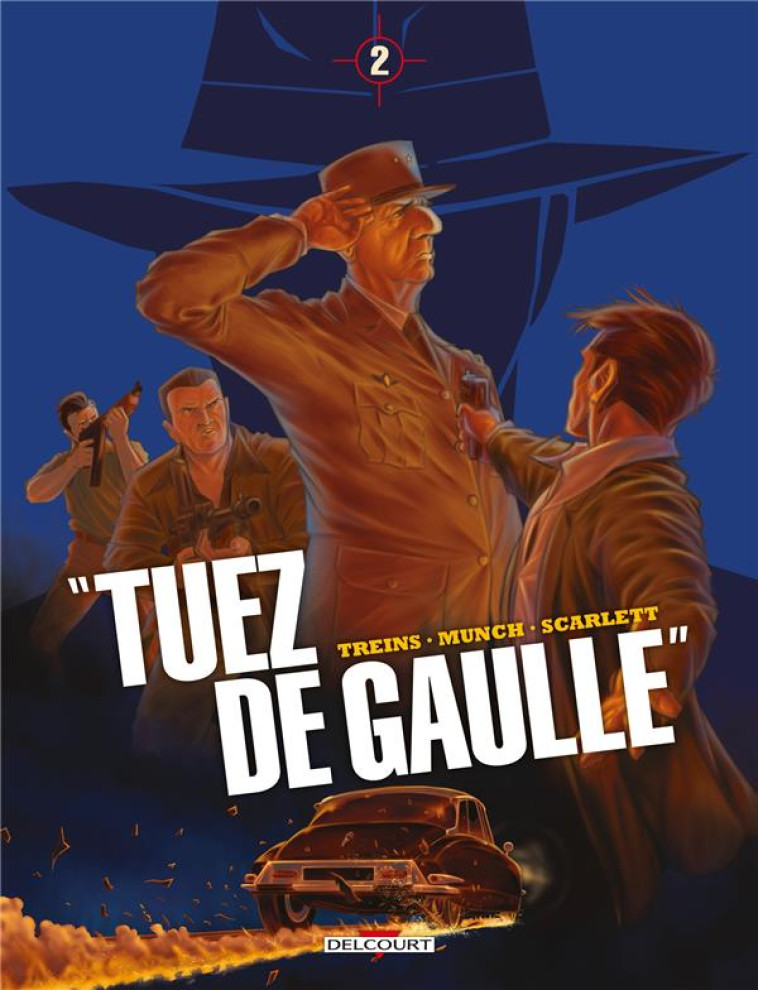 TUEZ DE GAULLE ! T02 - TREINS/MUNCH - DELCOURT