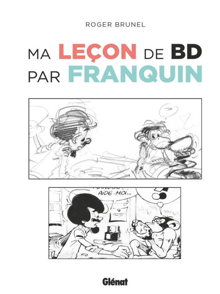 MA LECON DE BD PAR FRANQUIN - BRUNEL, ROGER - GLENAT