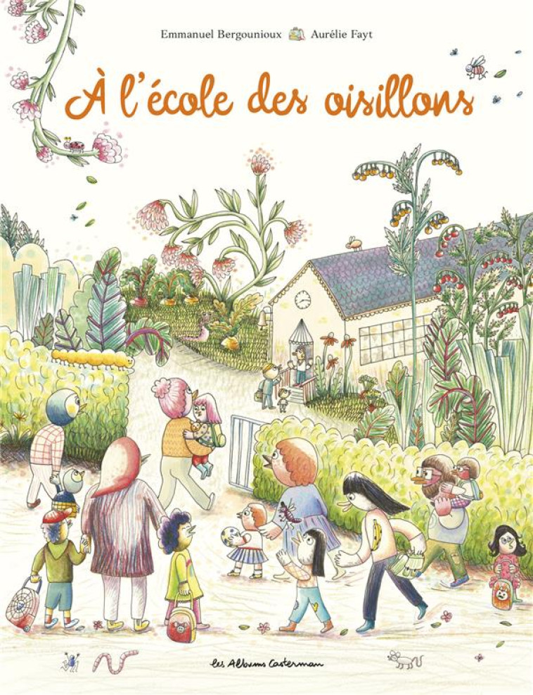 A L-ECOLE DES OISILLONS - BERGOUNIOUX/FAYT - CASTERMAN