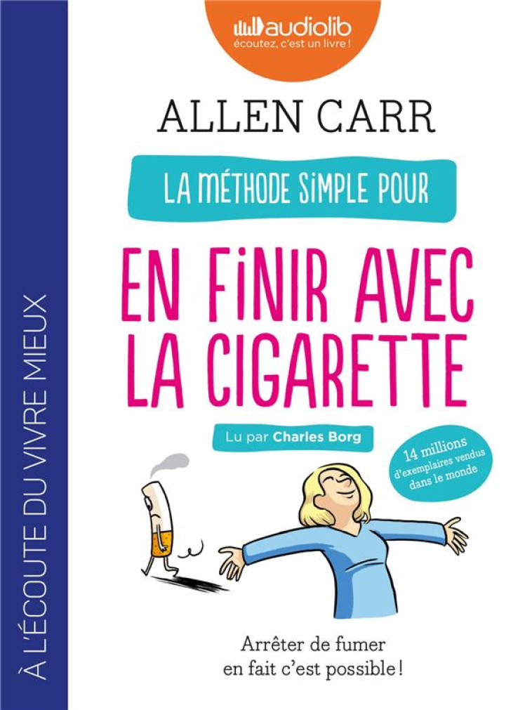 LA METHODE SIMPLE POUR EN FINIR AVEC LA CIGARETTE : ARRETER DE FUMER EN FAIT C'EST POSSIBLE ! - CARR, ALLEN - AUDIOLIB