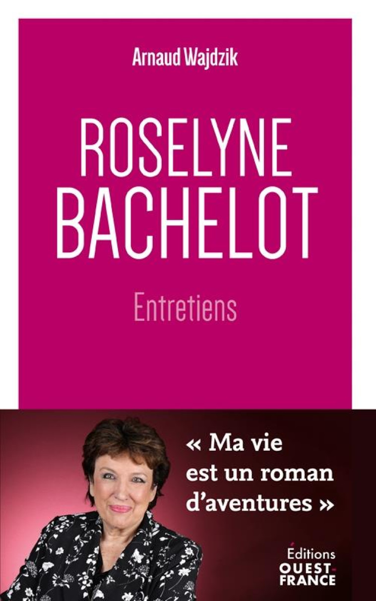 ROSELYNE BACHELOT - ENTRETIENS - WAJDZIK ARNAUD - OUEST FRANCE