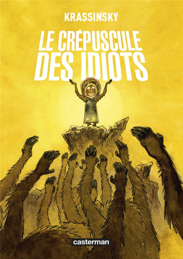 LE CREPUSCULE DES IDIOTS - OP - KRASSINSKY - CASTERMAN