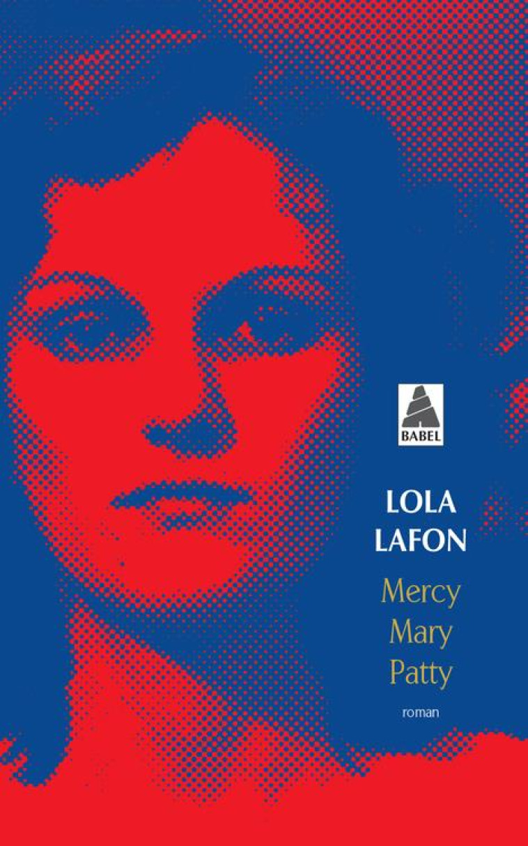 MERCY, MARY, PATTY (BABEL) - LAFON LOLA - ACTES SUD