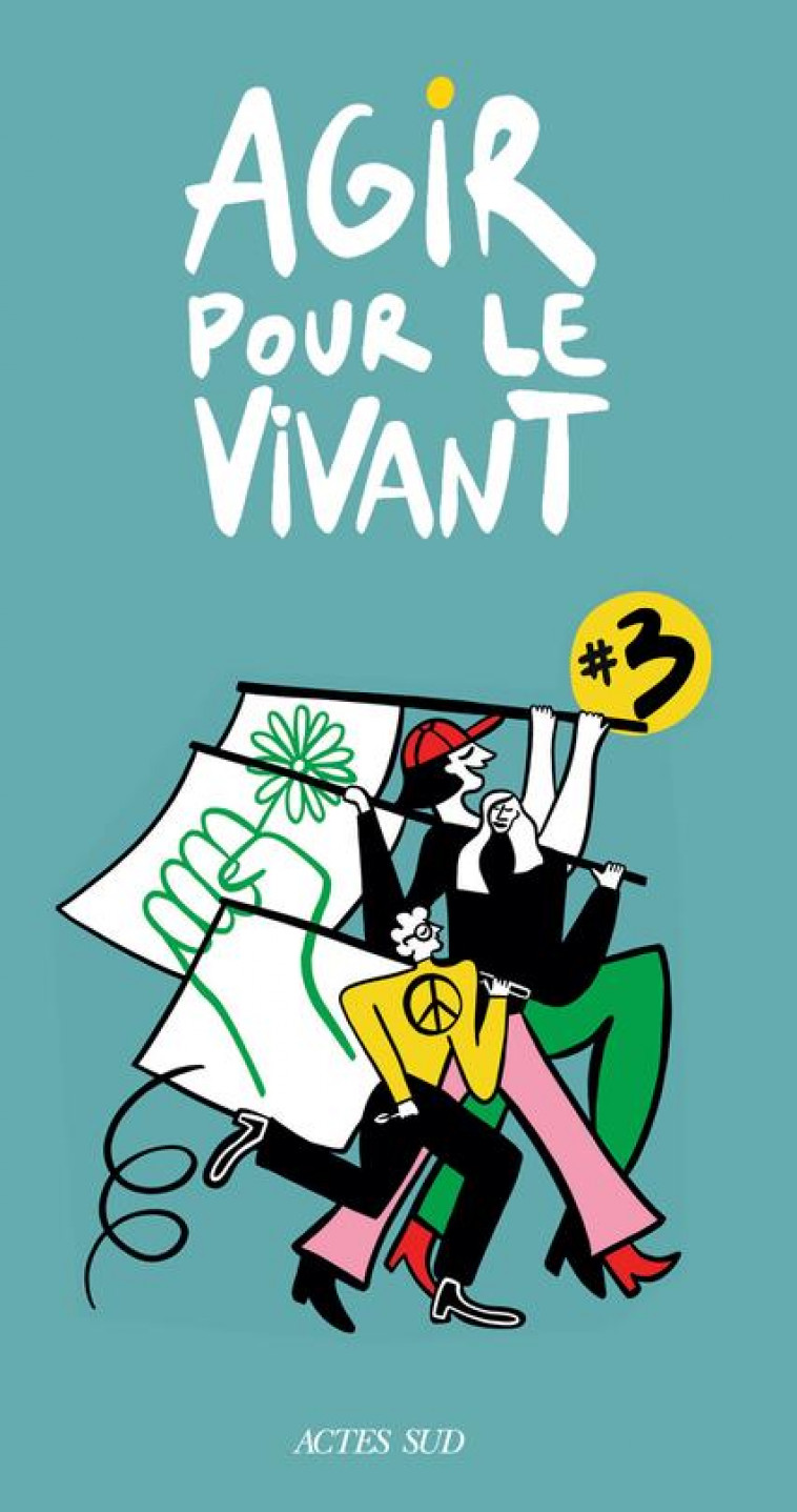 AGIR POUR LE VIVANT #3 - COLLECTIF/AUBEL/BRAS - ACTES SUD