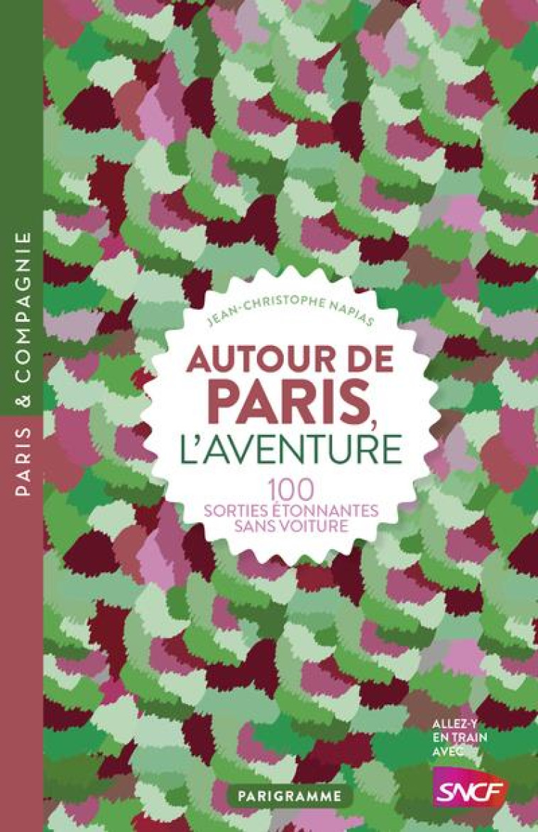 AUTOUR DE PARIS, L-AVENTURE - NAPIAS J-C. - PARIGRAMME