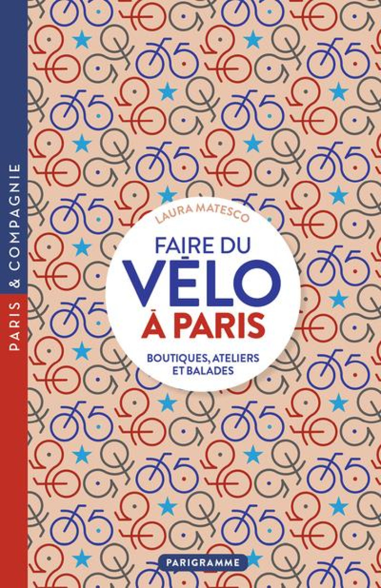 FAIRE DU VELO A PARIS - BOUTIQ - MATESCO LAURA - PARIGRAMME