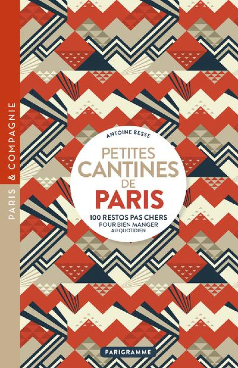 PETITES CANTINES DE PARIS - 10 - BESSE ANTOINE - PARIGRAMME