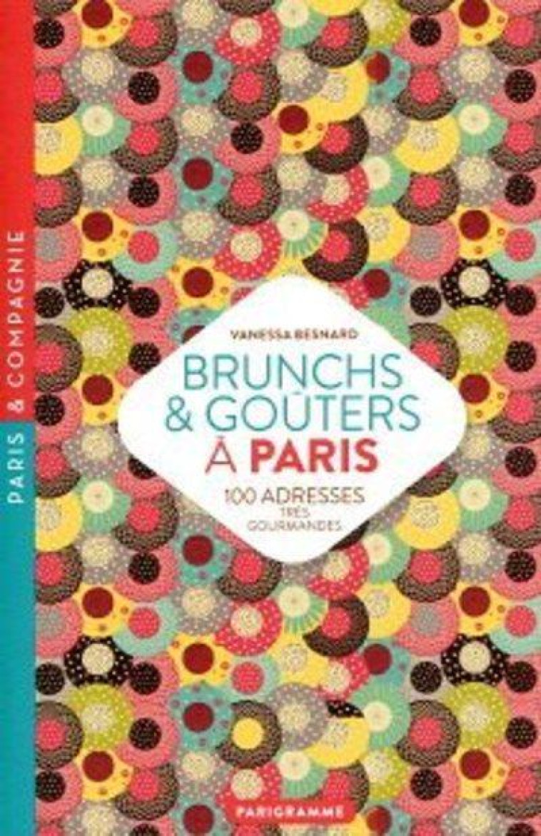 BRUNCHS & GOUTERS A PARIS - 10 - BESNARD VANESSA - PARIGRAMME