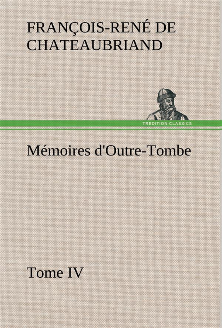 MEMOIRES D'OUTRE-TOMBE, TOME IV - CHATEAUBRIAND V-R. - NC