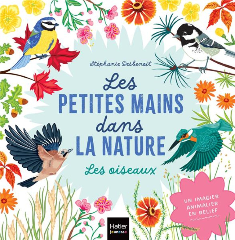 LES PETITES MAINS DANS LA NATU - DESBENOIT STEPHANIE - HATIER SCOLAIRE