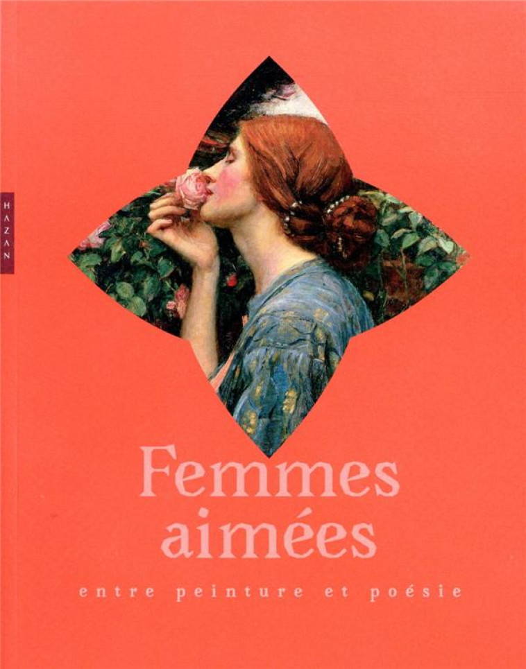 FEMMES AIMEES : ENTRE PEINTURE - COLLECTIF - HAZAN