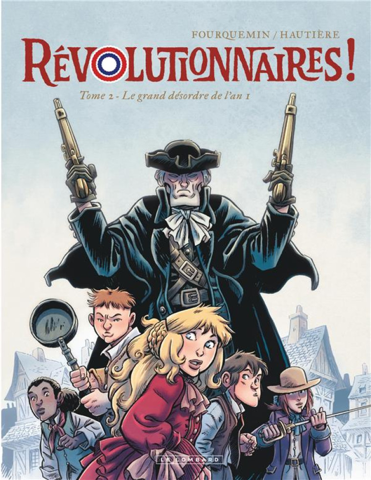 REVOLUTIONNAIRES !  - TOME 2 - - HAUTIERE REGIS - LOMBARD