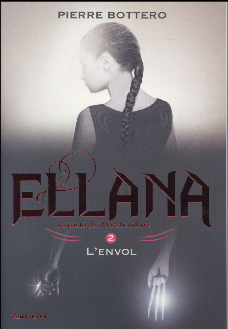 ELLANA - T02 - ELLANA L-ENVOL - BOTTERO PIERRE - Rageot