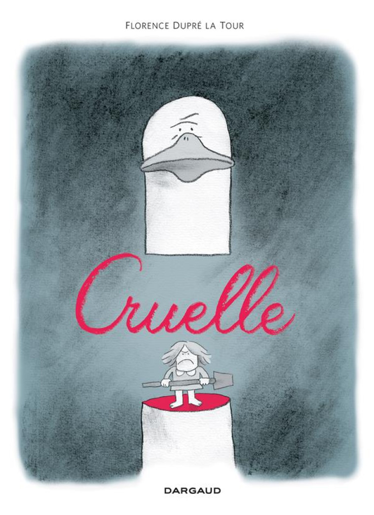 CRUELLE CRUELLE - DUPRE LA TOUR FLOREN - Dargaud