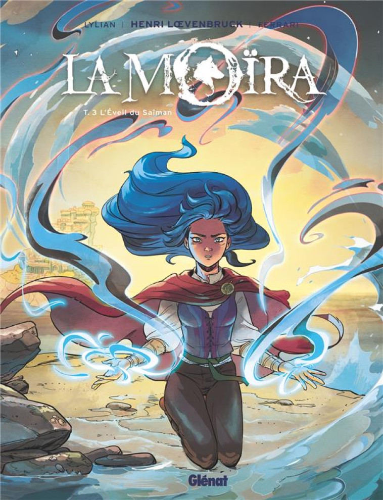 LA MOIRA - TOME 03 - L-EVEIL D - FERRARRI/BOUET - GLENAT