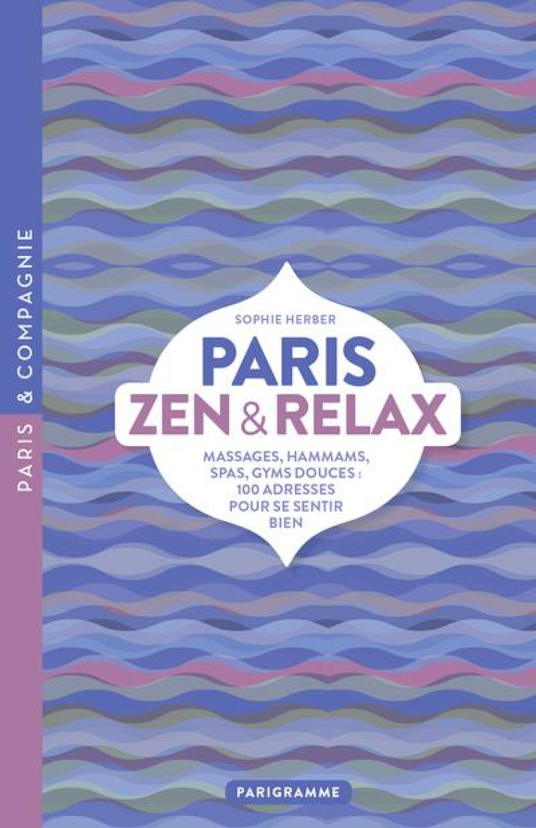 PARIS ZEN & RELAX - HERBER SOPHIE - PARIGRAMME