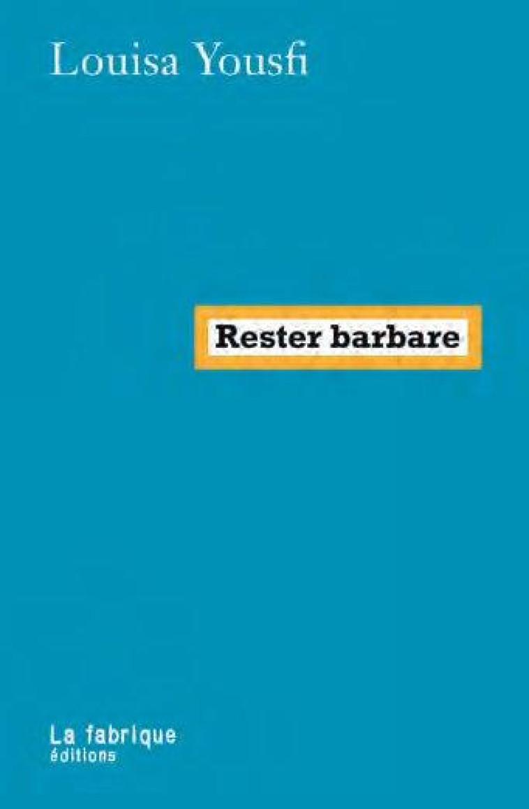 RESTER BARBARE - YOUSFI, LOUISA - FABRIQUE