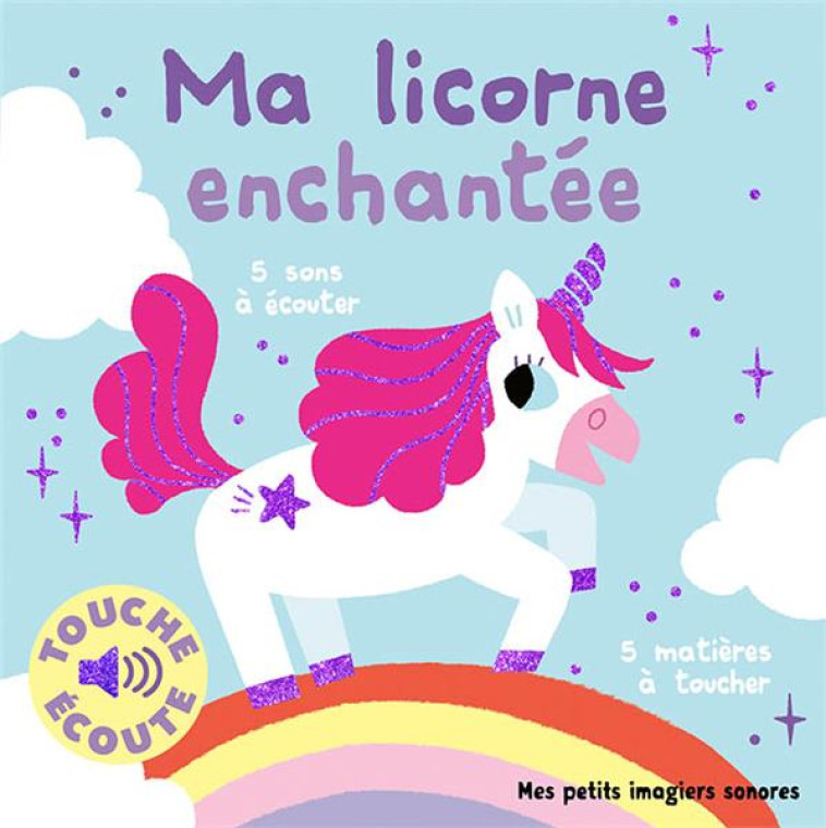 MA LICORNE ENCHANTEE A TOUCHER - BILLET - GALLIMARD