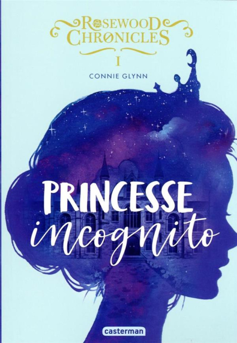 ROSEWOOD CHRONICLES - T01 - PR - GLYNN CONNIE - CASTERMAN